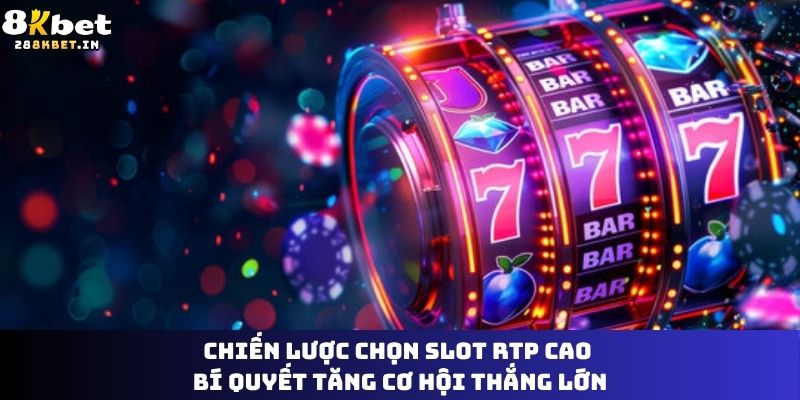 Chiến lược chọn Slot RTP cao – Bí quyết tăng cơ hội thắng lớn